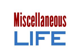 Miscellaneous Life